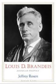 Brandeis's Brain: On “Louis D. Brandeis: American Prophet”