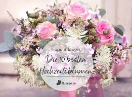 Maybe you would like to learn more about one of these? Die 10 Besten Hochzeitsblumen Blumensorten Die Einfach Zu Dekorieren Sind Und Lange Halten Blumigo