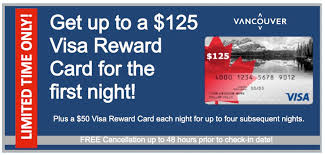 No cash or atm access. Rewards Canada Stayvancouver S Visa Gift Card Offer Returns Earn Up To A 125 Visa Gift Card For Your First Night 50 Visa Cards For Additional Nights