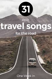 31 Best Travel Songs For 2020 Perfect Travel Music How To Download Travel Songs Best Travel Songs Travel Music