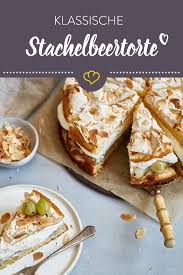 Ein Boden Mit Baiserschicht Und Mandelblattchen Frische Selbsteingekochte Stachelbeertorte Und Luftige Sahne So Backs Stachelbeertorte Rezepte Stachelbeeren
