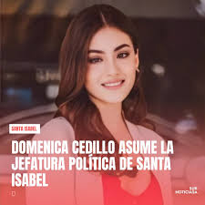 Domenica Cedillo asume la Jefatura Política de Santa Isabel Domenica  Cedillo Torres ha sido nombrada como nueva Jefa Política del cantón Santa  Isabel, en reemplazo de Bolívar Torres, quien ejercía el cargo