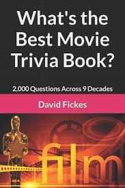 It's actually very easy if you've seen every movie (but you probably haven't). What S The Best Movie Trivia Book 2 000 Questions Across 9 Decades What S The Best Trivia Fickes David 9781983262043 Amazon Com Books