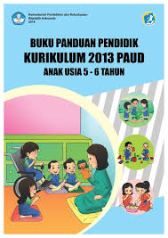 Download buku panduan penilaian kinerja, penilaian tertulis, penilaian portofolio, buku panduan penulisan soal hots terbaru 2020 pdf, model penilaian formatif pembelajaran abad 21. Buku Panduan Guru Tk Kurikulum 2013 Paud Usia 5 6 Paud Jateng