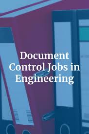Document Control Jobs In Engineering Engineering Jobs Industrial Engineering Engineering