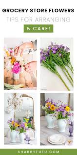 When you don't have time to be more creative, pump up the impact of a mixed bouquet purchased at the grocery store. Tips For Buying Arranging Inexpensive Grocery Store Flowers Shabbyfufu Com
