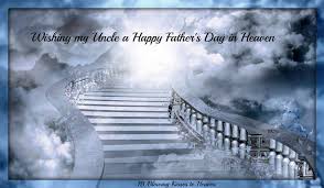 Birthday Message For My Uncle In Heaven Wishing My Uncle A Happy Father S Day In Heaven Stairway To Heaven Heaven Heaven Wallpaper