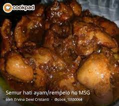 Resep Semur Hati Ayam Rempelo No Msg Oleh Ervina Dewi Cristanti Recipe In 2021 Makanan Resep Makanan Resep