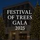 Festival Of Trees Gala 2025