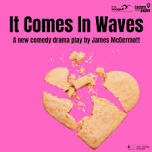 It Comes In Waves
