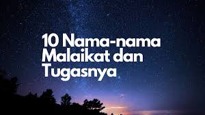 Nama malaikat dan tugasnya sebagai seorang muslim, kita wajib untuk mengimani adanya namun ada 10 malaikat yang wajib kita ketahui. 10 Nama Malaikat Dan Tugas Malaikat