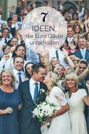 7 Ideen Die Bei Euren Gasten Fur Unterhaltung Sorgen Hochzeit Fotos Hochzeit Hochzeitsfotos