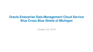 Oracle Enterprise Data Management Cloud Service Blue Cross