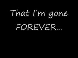 Explain your version of song meaning, find more of sia lyrics. Three Days Grace Gone Forever Lyrics Love This Song Forever Lyric Three Days Grace Love Songs