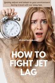 How To Fight Jet Lag Get Sleep Eat Right No Jet Lag Pills Fight Jet Lag Jet Lag Travel Tips