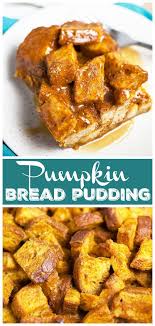 This Pumpkin Bread Pudding Recipe Is Easy To Make And The Whole Thing Is Topped With Caramel Sauce It S On Pumpkin Bread Pudding Pumpkin Bread Pumpkin Recipes