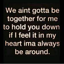 Just As Long As You Holding Me Down As Well Too Love Me Quotes Me Quotes Quotes