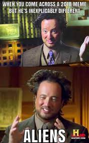 I M Not Saying It Was Aliens But It Was Aliens Memes