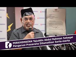 Minister of finance (incorporated) has removed tajuddin abdul rahman as the chairperson of prasarana malaysia bhd today. 0aujvbj Yf8jum