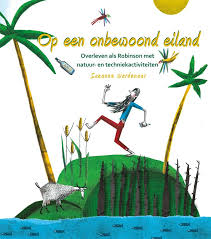 Op Een Onbewoond Eiland Overleven Als Robinson Met Natuur En Techniekactviteiten Wardenaar Suzanne Plaats 476 1 Eiland Eiland Thema Boeken