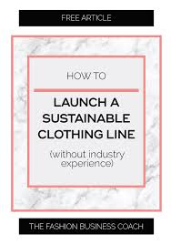Startup Sustainable Fashion Brand How To In 2020 Starting A Clothing Business Fashion Business Plan Sustainable Clothing Brands