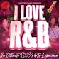I Love R&B Party