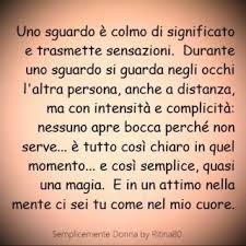 Uno Sguardo E Colmo Di Significato E Trasmette Sensazioni Durante Uno Sguardo Si Guarda Negli Occhi L Altr Citazioni Semplici Frasi Profonde Frasi Sugli Occhi