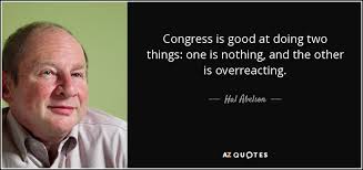 Hal Abelson quote: Congress is good at doing two things: one is nothing...