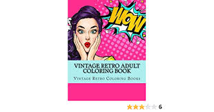 Coloring pages for adults featuring stress relieving design of beautiful woman portrait | perfect coloring book for relaxation Vintage Retro Adult Coloring Book Large One Sided Vinatge Retro Coloring Book For Grownups Easy 1950 S Designs For Relaxation Coloring Books Vintage Retro Books Adult Coloring 9781548198909 Amazon Com Books
