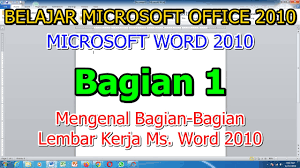 Belajar Microsoft Office 2010 Untuk Pemula Bagian1 Bagian Bagian Lembar Kerja Microsoft Word 2010 Youtube