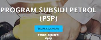 Syarat kelayakan dan semakan status kelayakan program subsidi petrol (psp). Semakan Kelayakan Program Subsidi Petrol Psp