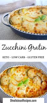 Zucchini Gratin Divalicious Recipes Recipe Low Carb Side Dishes Recipes Zucchini Gratin