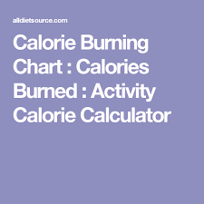Calorie Burning Chart Calories Burned Activity Calorie