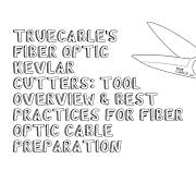 Fiber Optic Kevlar Cutters: Tool Overview & Best Practices ...