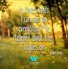 Great Quote Make The Best Of Your Situation Because Life Goes On No Matter What So You Might As Well Have A Good Time Fierce Mom Great Quotes Life Goes On