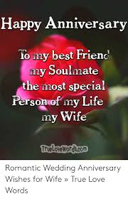 Happy anniversary meme for wife: Happy Anniversary To My Best Friend My Soulmate The Most Special Personof My Life My Wife True Love Wordscom Romantic Wedding Anniversary Wishes For Wife True Love Words Best Friend