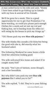 My Boss Told Me To Have A Good Day So I Went Fishing Wife Was Suspicious When Her Husband Suddenly Went On A Fishing Trip What She Does Next Is Genius Funny Jokes Story Lol Funny Q Joke Stories Funny Quotes Funny