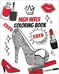 You can color this beautiful high heel shoe coloring page and many more mother's day themed coloring sheets. High Heels Coloring Book Gorgeous Coloring Book For Adults Lovers High Heels 9798677305900 Amazon Com Books