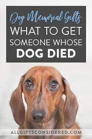 What To Get Someone Whose Dog Died 10 Dog Memorial Gifts All Gifts Considered