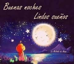 Buenas Noches Y Lindos Suenos Good Night Quotes Good Night Moon Good Night All