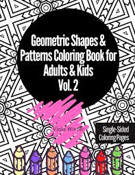 Whenever i feel stuck, whenever my works seem to give me more than i can handle, i always stop. Amazon Com Geometric Shapes Patterns Coloring Book For Adults Kids Vol 2 33 Fun Cool Easy Relaxing Anxiety Stress Relieving Abstract Designs Perfect Day Simple Geometric Coloring Book 9798648617827 Winter Viola Books
