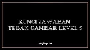 We did not find results for: Kunci Jawaban Tebak Gambar Level 5 Lengkap Gambar