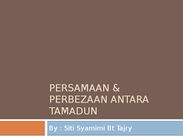 Oleh kerana matlamatnya sama, ramai orang terkeliru antara pemasaran dan jualan. Ppt Persamaan Perbezaan Antara Tamadun Mimie Iqbal Academia Edu