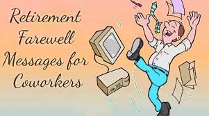 Posted by 18 minutes ago. Retirement Farewell Messages For Coworkers