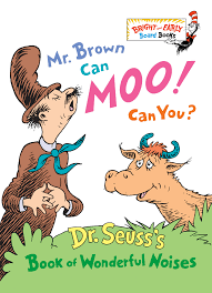 Bright Early Board Books Tm Mr Brown Can Moo Can You Dr Seuss S Book Of Wonderful Noises Board Book Walmart Com Books Dr Suess Books Board Books