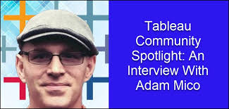 Tableau Community Spotlight: An Interview With Adam Mico
