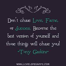 Don T Chase Love Live Life Happy