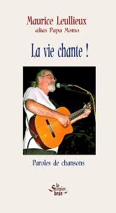 Fête, fais la fête pour un amour un ami ou un rien pour oublier qu'il pleut sur tes vacances chante oui chante et tu verras que c'est bon de laisser tomber sa raison chante la vie. La Vie Chante Maurice Leullieux