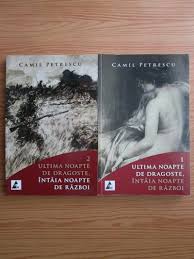 Ultima noapte de dragoste, ntia noapte de rzboi. Camil Petrescu Ultima Noapte De Dragoste Intaia Noapte De Razboi 2 Volume CumpÄrÄ