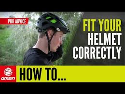 How To Fit Your Helmet Correctly Mountain Bike Skills